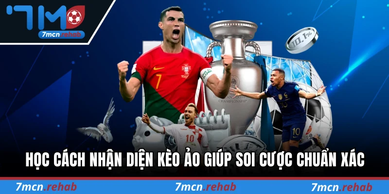 Học cách nhận diện kèo ảo giúp soi cược chuẩn xác