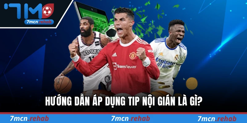 Hướng dẫn áp dụng tip nội gián là gì? vào quá trình đặt cược thực tế