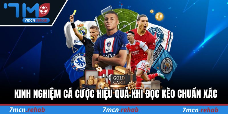 Kinh nghiệm cá cược hiệu quả khi đọc kèo chuẩn xác