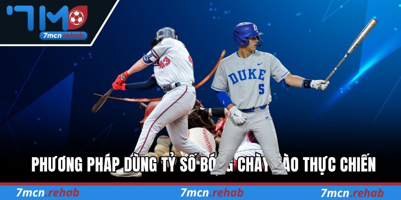 Phương pháp dùng tỷ số bóng chày vào thực chiến hiệu quả