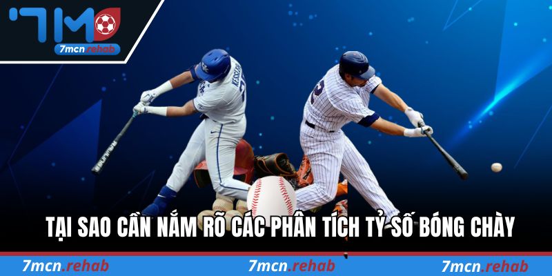 Tại sao cần nắm rõ các phân tích tỷ số bóng chày tại 7M