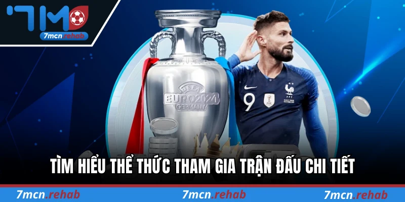 Tìm hiểu thể thức tham gia trận đấu chi tiết