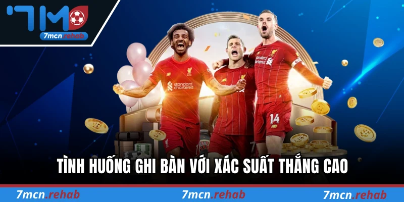 Tình huống ghi bàn với xác suất thắng cao